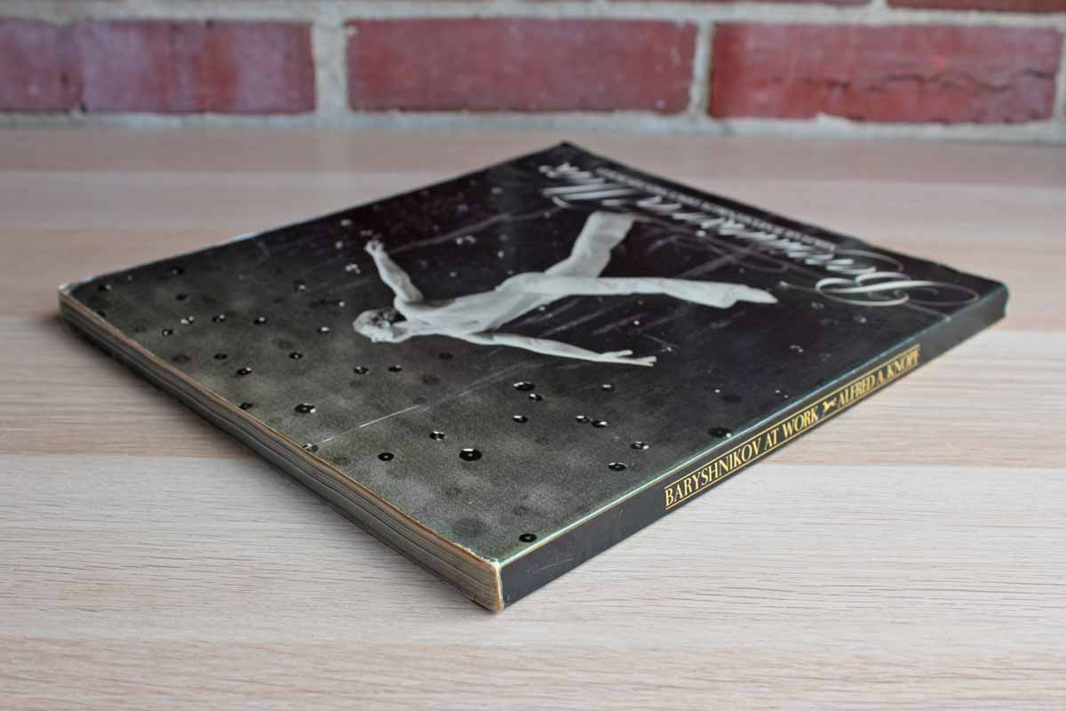 Baryshnikov at Work: Mikhail Baryshnikov Discusses His Roles Text Edited by Charles Engell France
