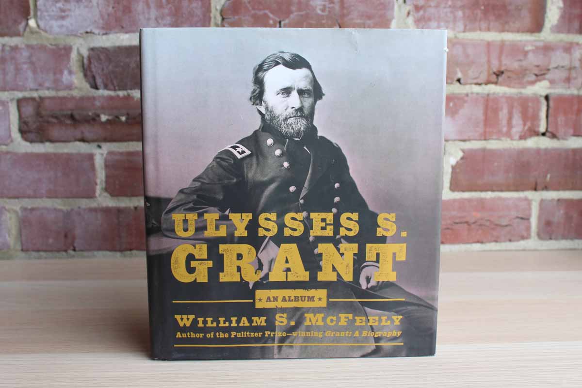 Ulysses S. Grant: An Album by William S. McFeely