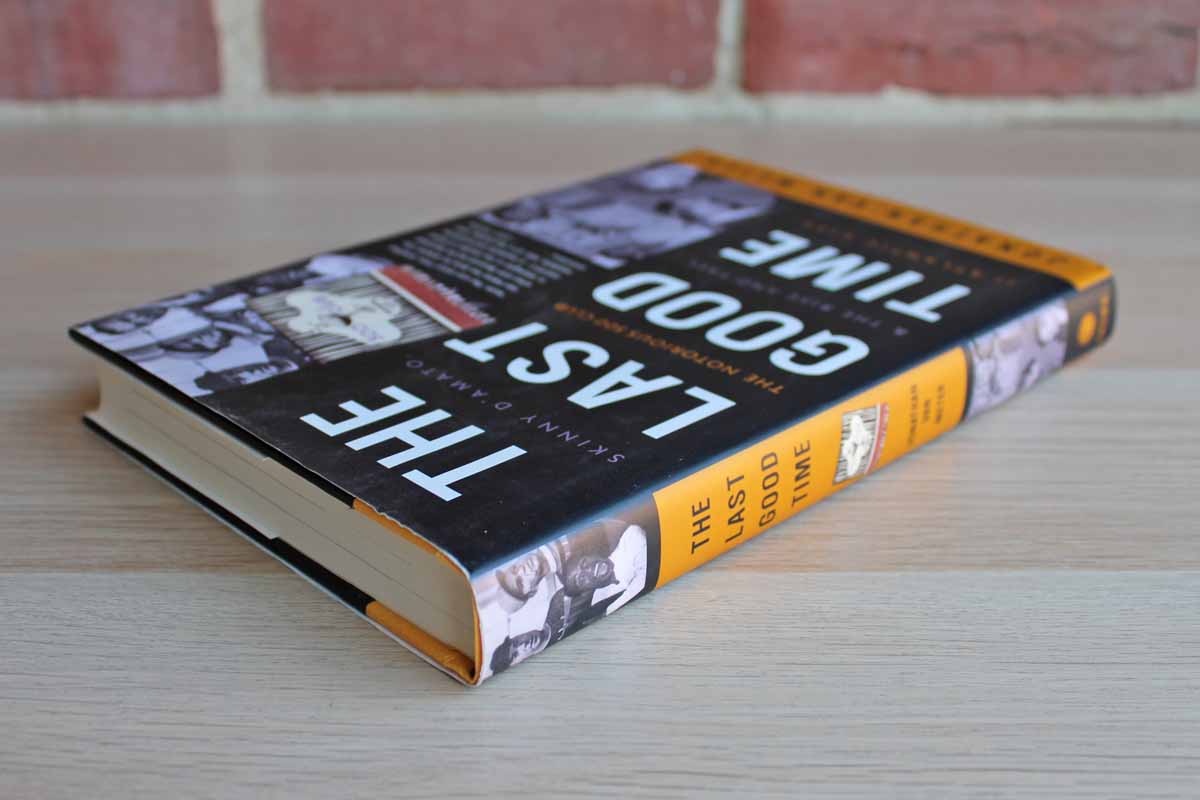 The Last Good Time: Skinny D'Amato, the Notorious 500 Club, and the Rise and Fall of Atlantic City by Jonathan Van Meter