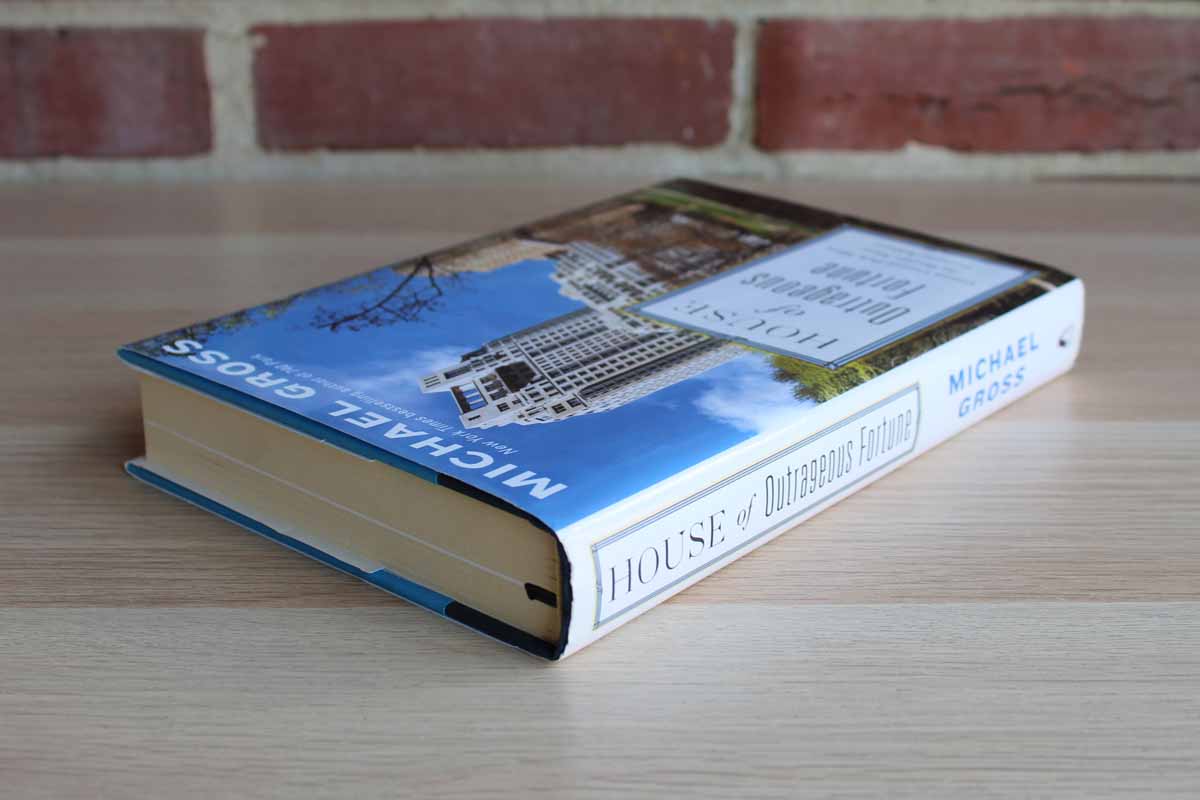 House of Outrageous Fortune: Fifteen Central Park West, the World's Most Powerful Address by Michael Gross