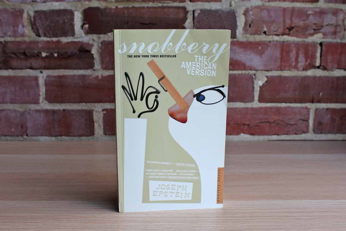 Snobbery: The American Version by Joseph Epstein