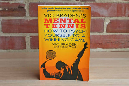 Mental Tennis:  How to Psych Yourself to a Winning Game by Vic Braden