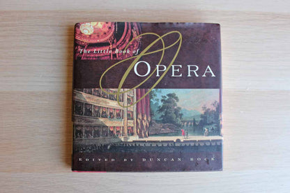 The Little Book of Opera Edited by Duncan Bock