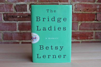 The Bridge Ladies:  A Memoir by Betsy Lerner