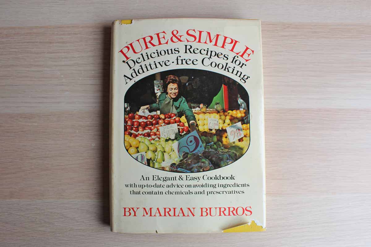 Pure & Simple:  Delicious Recipes for Additive-Free Cooking by Marian Burros