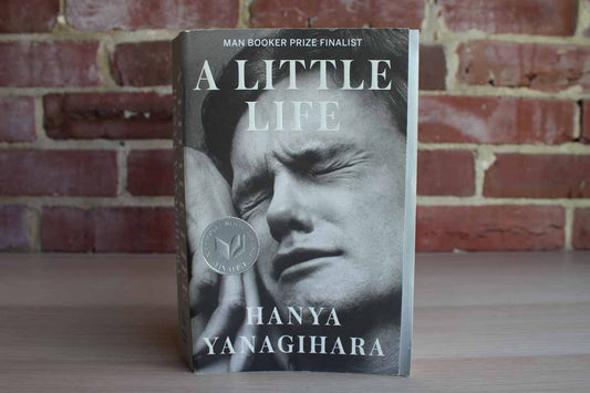A Little Life by Hanya Yanagihara