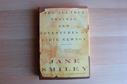 The All True Travels and Adventures of Liddie Newton by Jane Smiley