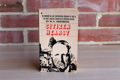 Citizen Hearst by W.A. Swanberg