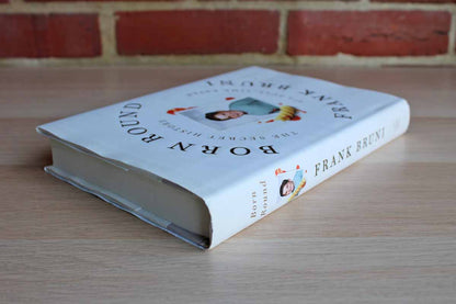 Born Round:  The Secret History of a Full-Time Eater by Frank Bruni