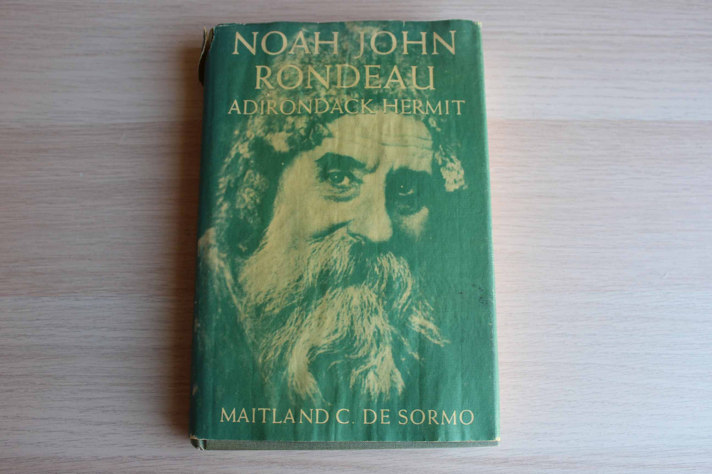 Noah John Rondeau: Adirondack Hermit by Maitland C. De Sormo