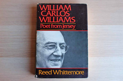 William Carlos Williams Poet from Jersey by Reed Whittemore