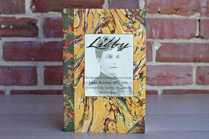 Libby:  The Alaskan Diaries and Letters of Libby Beaman (1879-1880)
