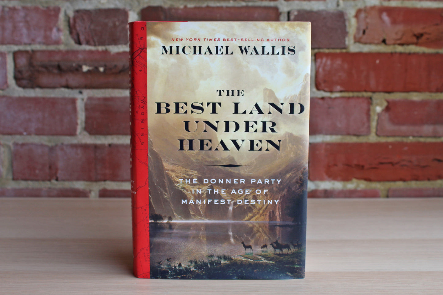The Best Land Under Heaven:  The Donner Party in the Age of Manifest Destiny by Michael Wallis