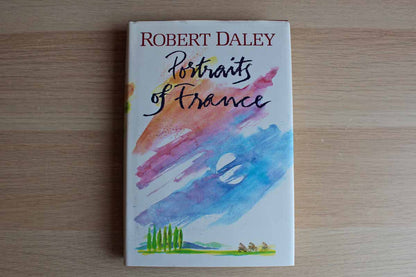 Portraits of France by Robert Daley