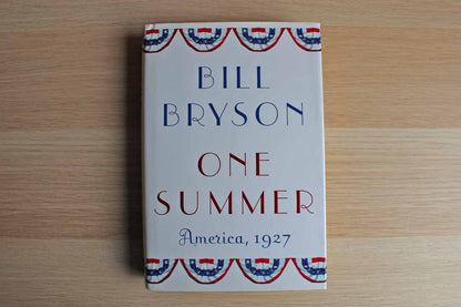 One Summer:  America, 1927 by Bill Bryson