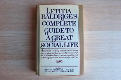 Letitia Baldrige's Complete Guide to a Great Social Life by Letitia Baldrige