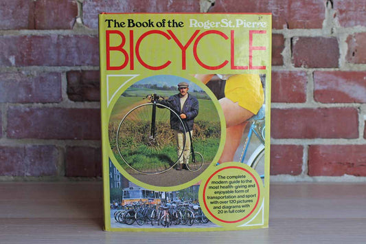 The Book of the Bicycle by Roger St. Pierre
