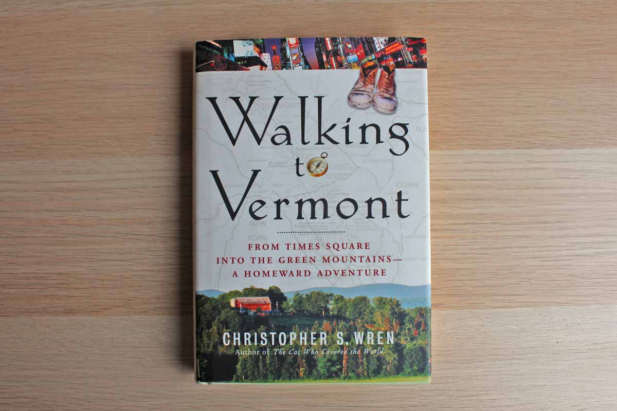 Walking to Vermont by Christopher S. Wren