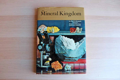 The Mineral Kingdom by Paul E. Desautels