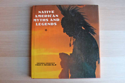 Native American Myths and Legends Edited by Colin F. Taylor, Ph.D