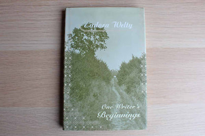 One Writer's Beginnings by Eudora Welty