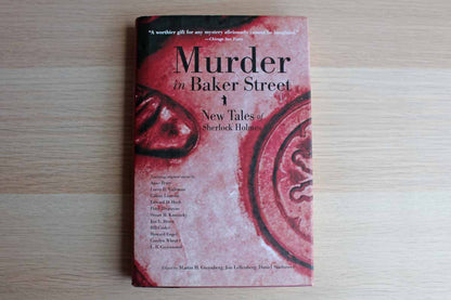 Murder in Baker Street New Tales of Sherlock Holmes Edited by Martin H. Greenberg, Jon Lellenberg, and Daniel Stashower