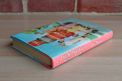 The Astronaut Wives Club:  A True Story by Lily Koppel