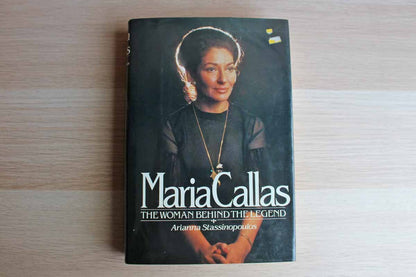 Maria Callas:  The Woman Behind the Legend by Arianna Stassinopoulos