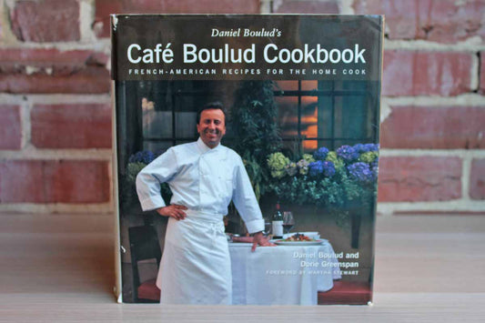 Daniel Boulud's Cafe Boulud Cookbook:  French-American Recipes for the Home Cook by Daniel Boulud