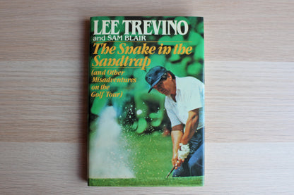 The Snake in the Sandtrap (and Other Misadventures on the Golf Tour) by Lee Trevino and Sam Blair