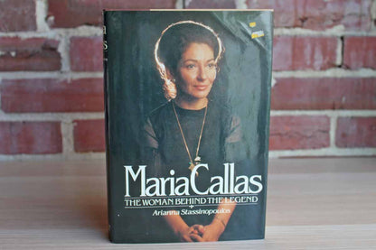 Maria Callas:  The Woman Behind the Legend by Arianna Stassinopoulos