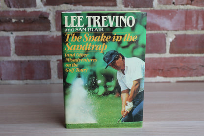 The Snake in the Sandtrap (and Other Misadventures on the Golf Tour) by Lee Trevino and Sam Blair