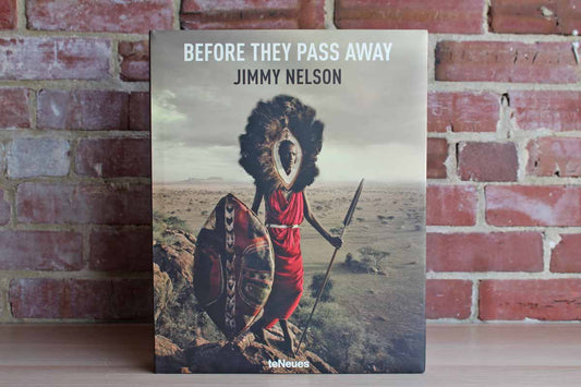 Before They Pass Away by Jimmy Nelson