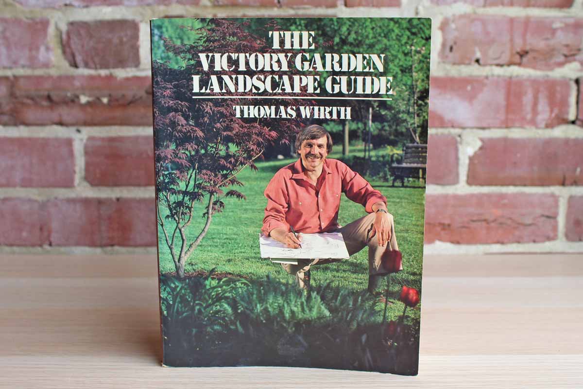 The Victory Garden Landscape Guide by Thomas Wirth