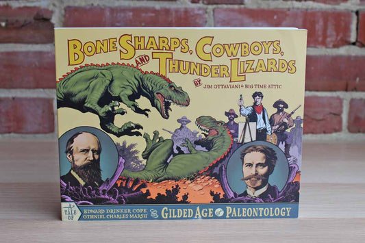 Bone Sharps, Cowboys, and Thunder Lizards by Jim Ottaviani & Big Time Attic