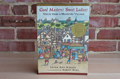 Good Masters!  Sweet Ladies!  Voices from a Medieval Village by Laura Amy Schlitz