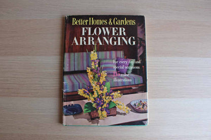 Flower Arranging for Every Day and Special Occasions by the Editors of Better Homes and Gardens