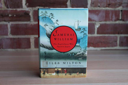 Samurai William:  The Englishman Who Opened Japan by Giles Milton