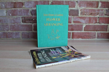 Flower Arranging for Every Day and Special Occasions by the Editors of Better Homes and Gardens