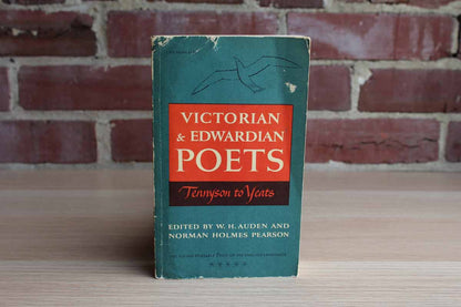 Victorian & Edwardian Poets:  Tennyson to Yeats Edited by W.H. Auden and Norman Holmes Pearson
