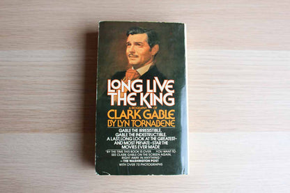 Long Live the King A Biography of Clark Gable by Lyn Tornabene