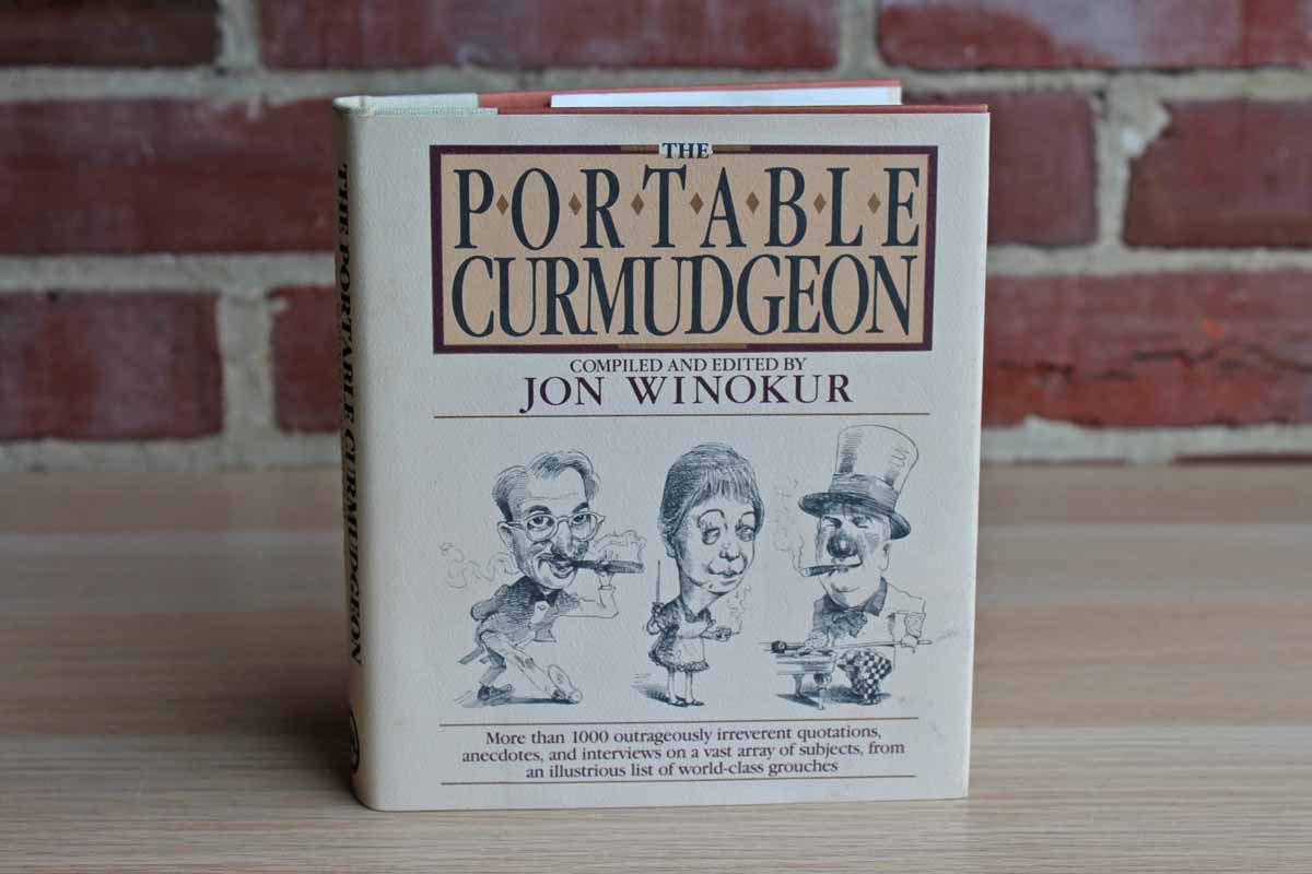 The Portable Curmudgeon Compiled and Edited by Jon Winokur