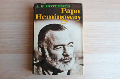 Papa Hemingway by A.E. Hotchner