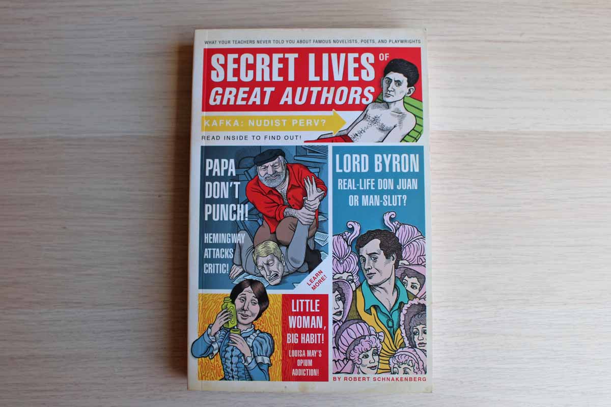 Secret Lives of Great Authors by Robert Schnakenberg