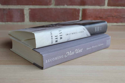 Becoming Mae West by Emily Wortis Leider