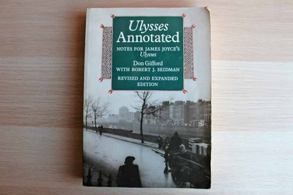 Ulysses Annotated Notes for James Joyce's Ulysses by Don Gifford with Robert J. Seidman