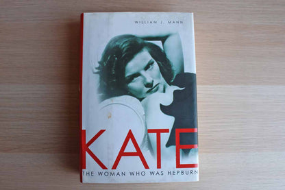 Kate:  The Woman Who Was Hepburn by William J. Mann