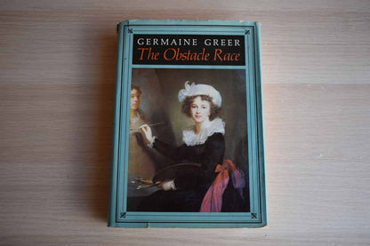 The Obstacle Race by Germaine Greer