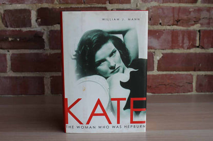 Kate:  The Woman Who Was Hepburn by William J. Mann