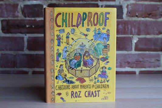 Childproof:  Cartoons About Parents and Children by Roz Chast